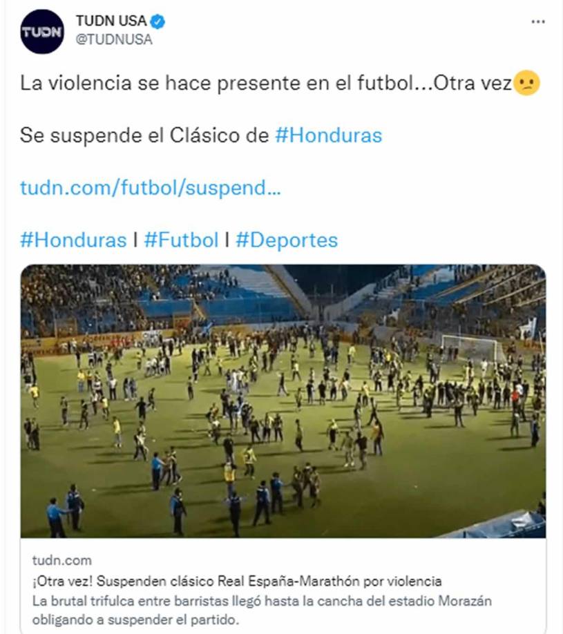 TUDN USA - “La violencia se hace presente en el futbol...Otra vez. Se suspende el clásico de Honduras”.