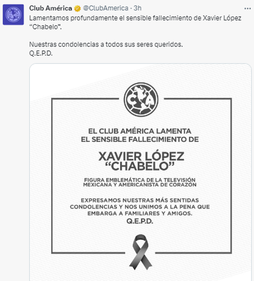 “Lamentamos profundamente el sensible fallecimiento de Xavier López “Chabelo”, escribió el <b>América </b>en sus redes sociales, ya que ‘Chabelo’ era un seguidor del club azulcrema.