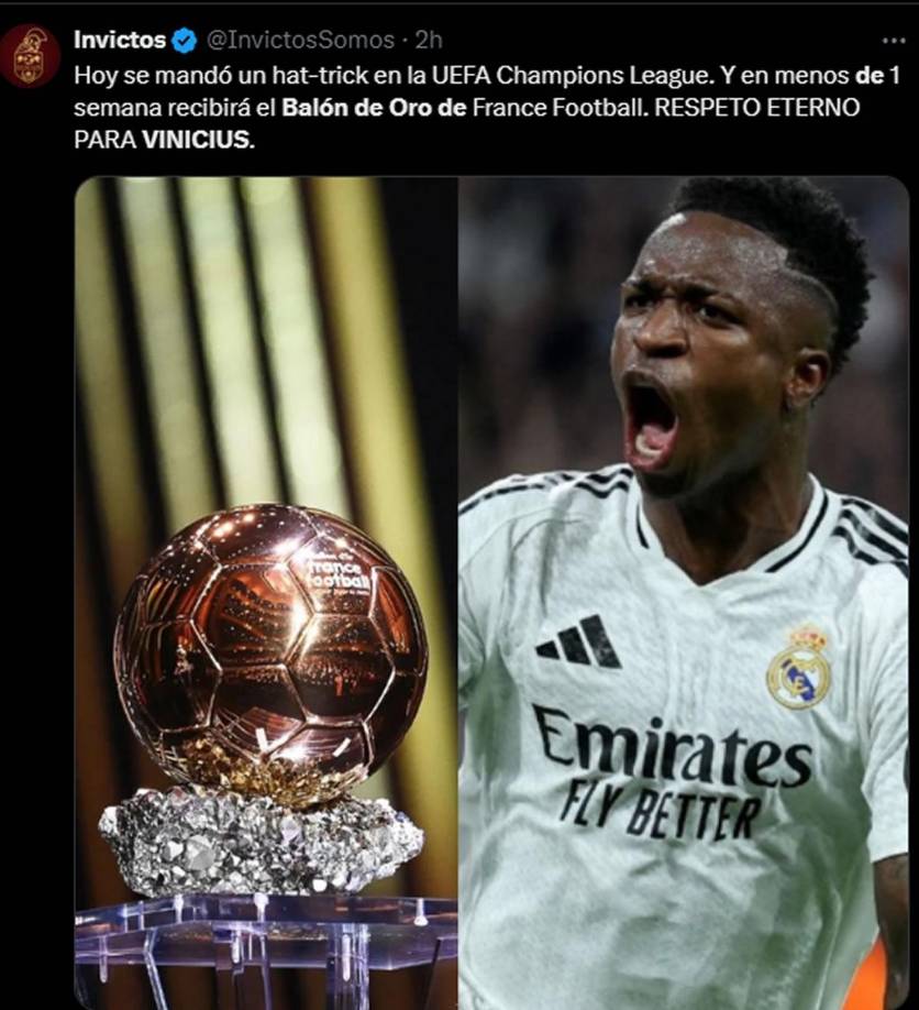 Invictos - “Hoy se mandó un hat-trick en la UEFA Champions League. Y en menos de 1 semana recibirá el Balón de Oro de France Football. RESPETO ETERNO PARA VINICIUS”.