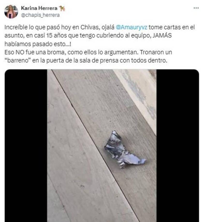 Karina Herrera, una de las reporteras mexicanas que cubre a las Chivas, no podía creer lo acontencido previo a la conferencia. “Eso no fue una broma, como ellos lo argumentan. Tronaron barreno en la puerta de la sala de prensa con todos adentro”, afirmó.