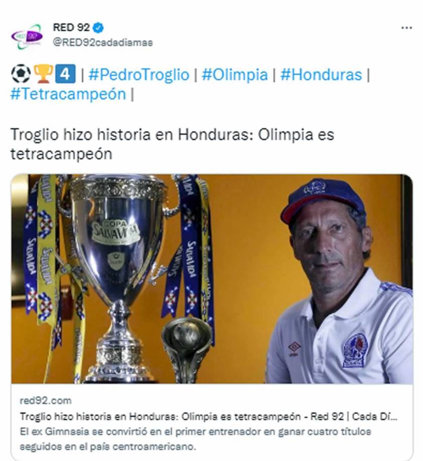 Red 92 de Argentina - “Troglio hizo historia en Honduras: Olimpia es tetracampeón”.
