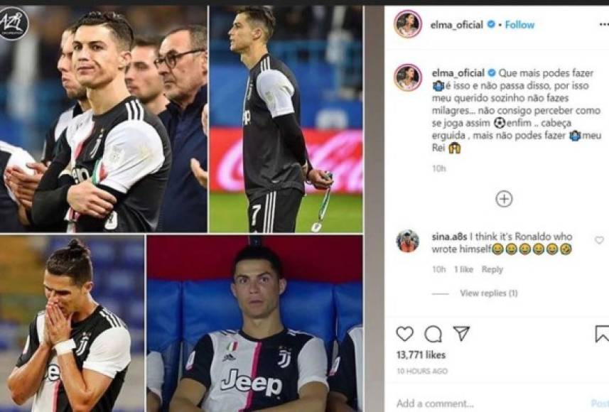 Elma Aveiro, hermana de Cristiano Ronaldo, utilizó las redes sociales para apuntar contra el entrenador: “¿Qué más puedes hacer? Esto es todo. Mi amor, tu solo no puedes hacer milagros … No puedo entender cómo se puede jugar así. En fin... cabeza en alto, más no puedes hacer mi rey”.