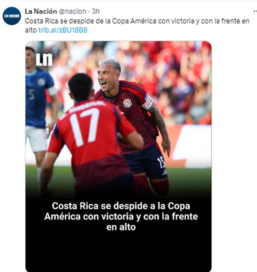 Diario La Nación - “Costa Rica se despide de la Copa América con victoria y con la frente en alto”.
