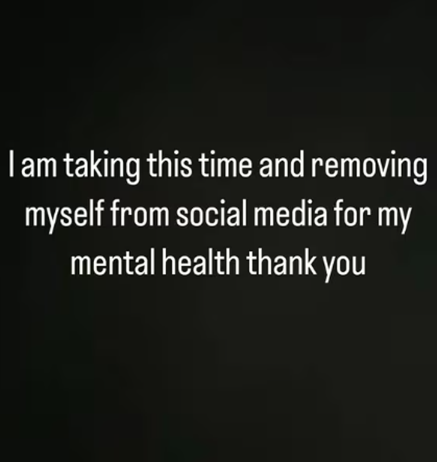 Y luego anunció su drástica decisión: “Me estoy tomando este tiempo y me estoy alejando de las redes sociales por mi salud mental, gracias”.