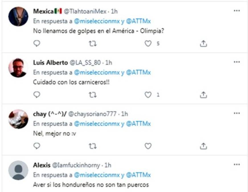 “No llenamos de golpes el América-Olimpia”, “Cuidado con los carniceros”, “Haber si los hondureños no son tan puercos”, son algunos de los comentarios que ha recibido la selección mexicana tras confirmar el amistoso en su cuenta de Twitter.