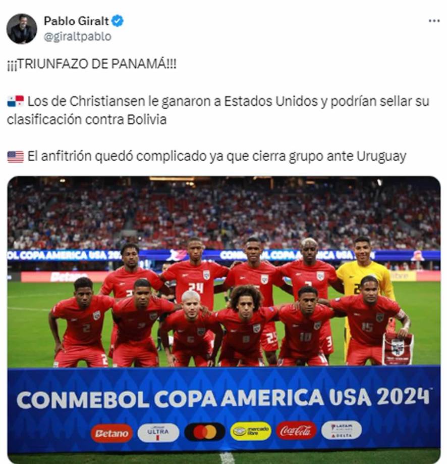 Pablo Giralt, periodista argentino - “¡Triunfazo de Panamá! Los de Christiansen le ganaron a Estados Unidos y podrían sellar su clasificación contra Bolivia. El anfitrión quedó complicado ya que cierra grupo ante Uruguay”.