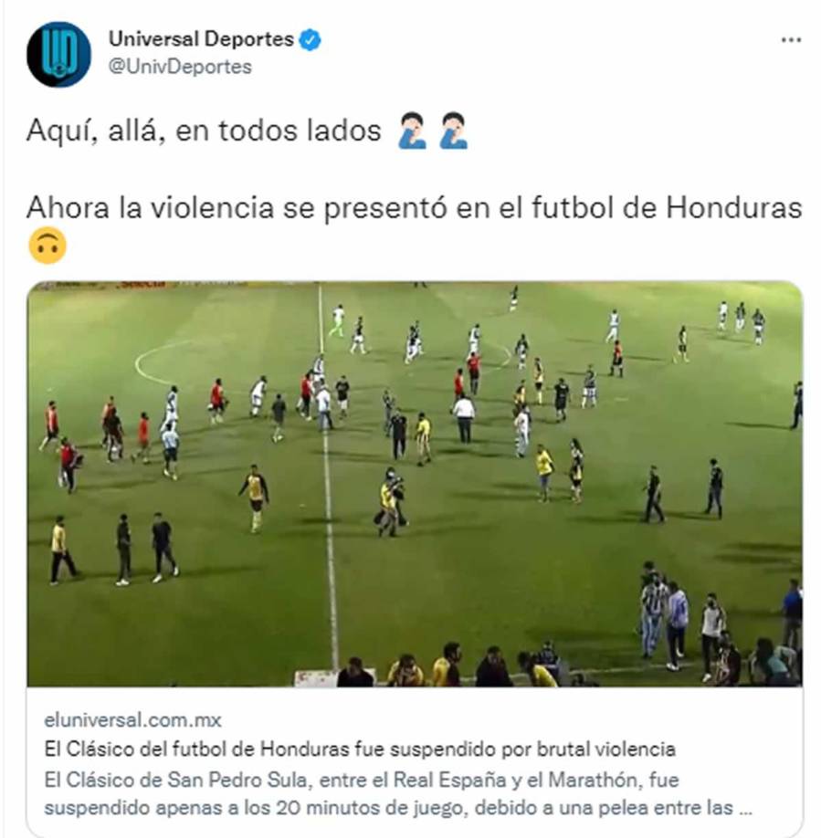 Diario El Universial de México - “Aquí, allá, en todos lados. Ahora la violencia se presentó en el futbol de Honduras”.