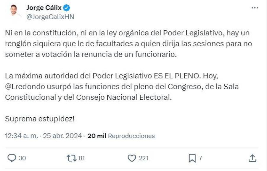 Jorge Cálix, diputado del Partido Libre y aspirante presidencial, dijo que Luis Redondo usurpó funciones de la Sala Constitucional, CNE y del pleno del Congreso Nacional. 