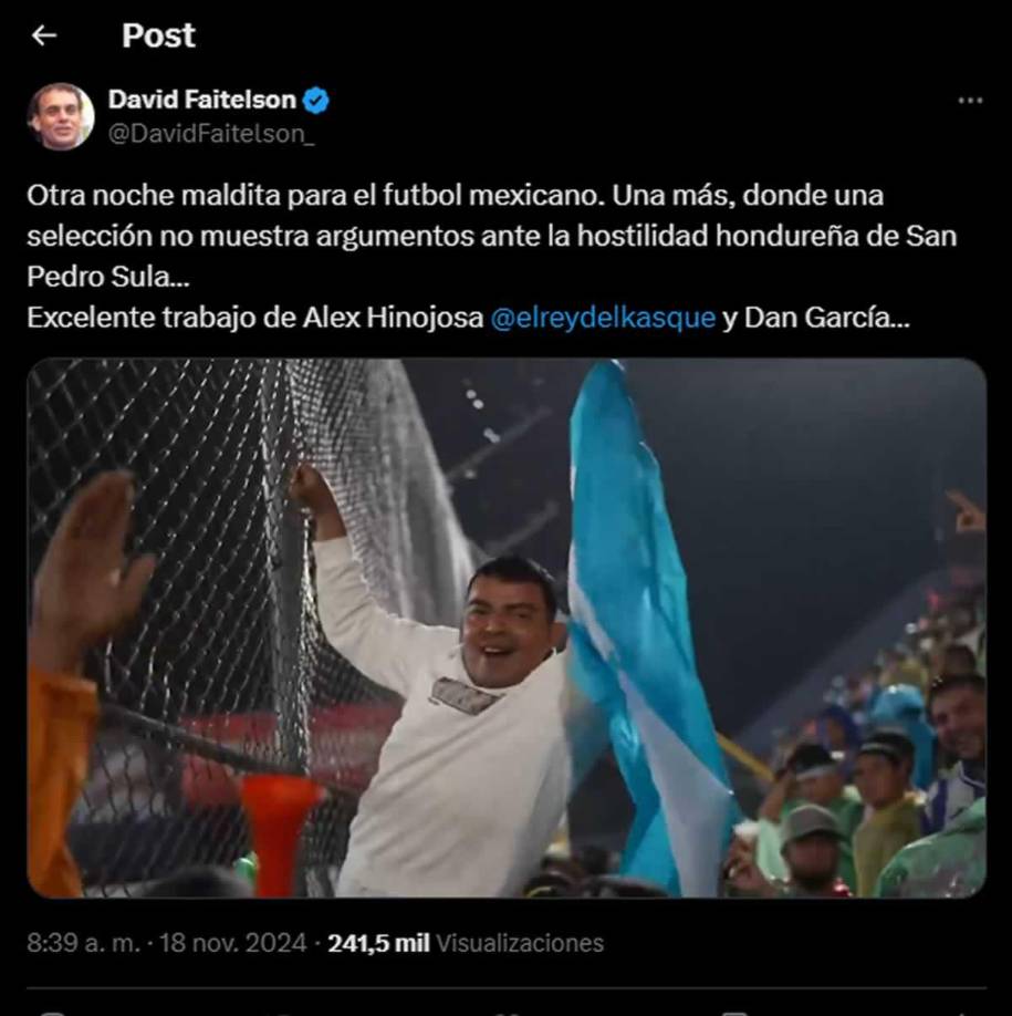 ”Otra noche maldita para el fútbol mexicano. Una más, donde una Selección no muestra argumentos ante la hostilidad hondureña de San Pedro Sula”, compartió Faitelson en sus redes sociales con un video de color del partido en el Morazán.