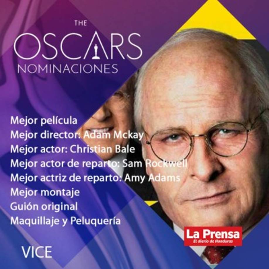 VICE<br/><br/>El vicio del poder en español, es otra de las películas que han resonado en esta temporada de premios. Christian Bale ha sido elogiado, y reconocido con varios premios, por su caracterización del vicepresidente de EEUU Dick Cheney, para la que se sometió a un tremendo cambio físico.<br/><br/>Sam Rockwell esta en liza por segundo año consecutivo a mejor actor de reparto. En 2018 ganó el Óscar en la misma categoría por la película Three Billboards Outside Ebbing, Missouri (Tres anuncios por un crimen).<br/><br/>Por su parte Steve Carell encantó en su caracterización de Donald Rumsfeld, pero no lo suficiente para poder obtener una nominación al Óscar en la misma categoría que su compañero Rockwell.<br/>