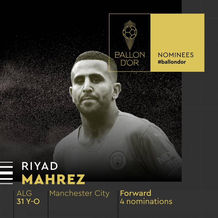 Riyad Mahrez - El delantero argelino del Manchester City está por cuarta vez entre los nominados al Balón de Oro.