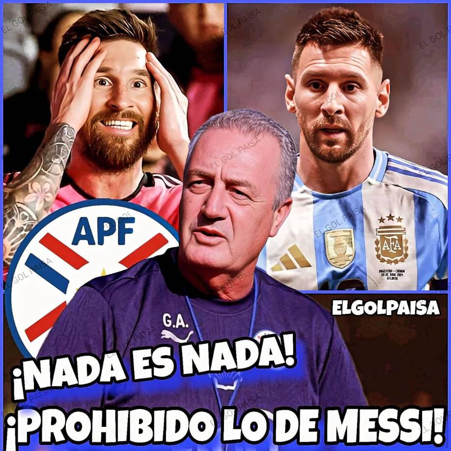 La Asociación Paraguaya de Fútbol no quiere nada que tenga que ver con Lionel Messi en el partido Paraguay vs Argentina.