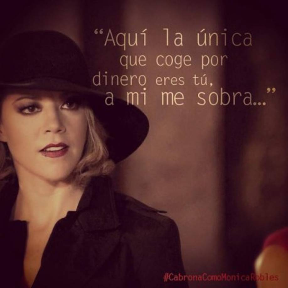 Frases de Mónica Robles en El Señor de los Cielos.