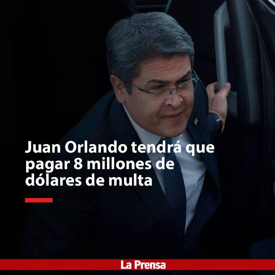 Además de los 45 años de cárcel que le impuso el juez Kevin Castel, Juan Orlando Hernández deberá pagar una millonaria suma de dinero.