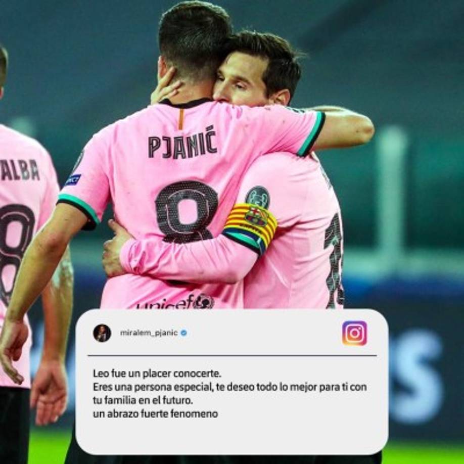 'Eres una persona especial', escribió el bosnio Miralem Pjanic a Messi en Instagram.