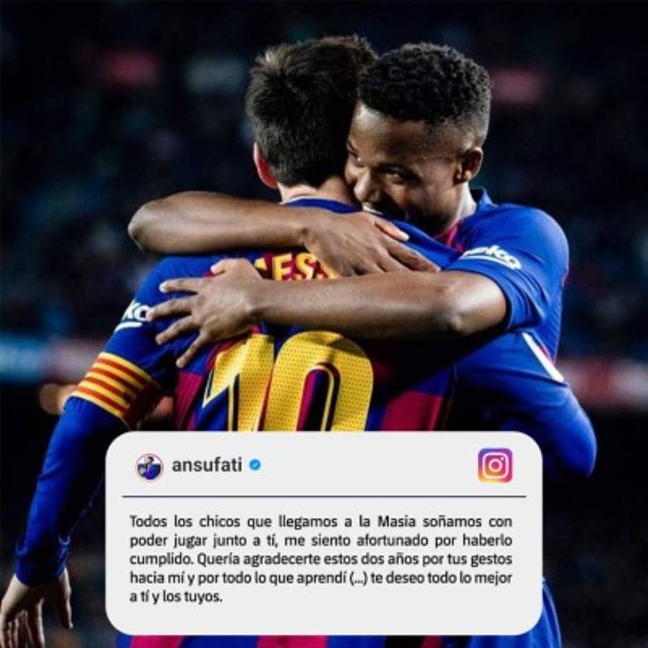 El joven Ansu Fati dedicó un mensaj vía Instagram a Lío. 'Sóñamos con poder jugar junto a ti', escribió el extremo, quien compartió poco en cancha con el '10', pero lograron conectar en su juego.