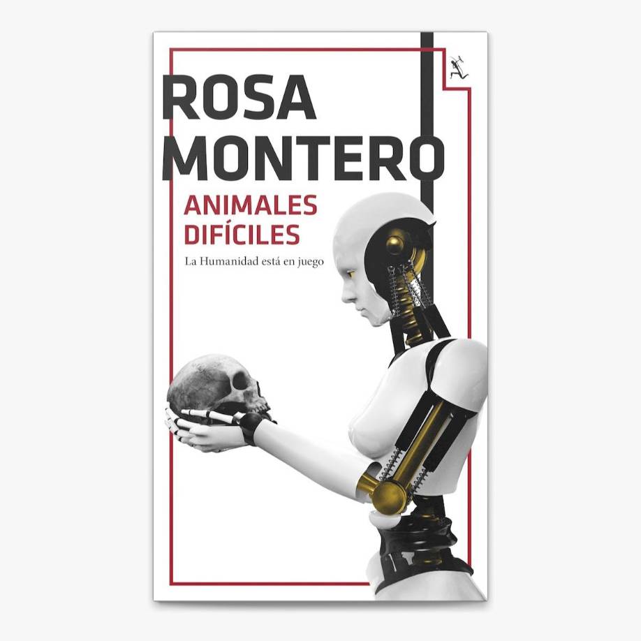 ”Animales difíciles” de Rosa Montero - Este libro plantea aquello que no se quiere mirar de frente: la inconsciencia con la que se está desarrollando una super inteligencia desconocida, un poder absoluto, que no se sabe si las personas serán capaces de controlar y que puede convertirse en un arma definitiva y brutal. Se publica el 15 de enero. 