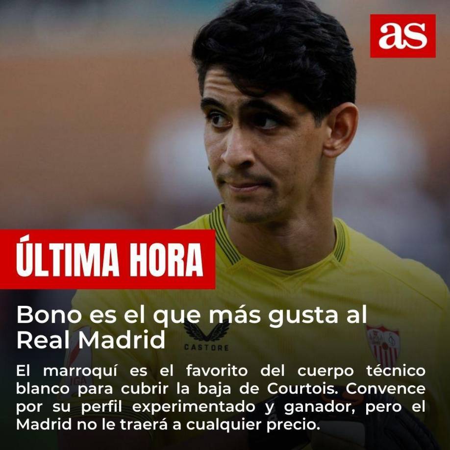 Medios españoles informan que el arquero del Sevilla, Bono, es el que más interesa al Real Madrid tras la mala noticia de la baja de Thibauth Courtois.