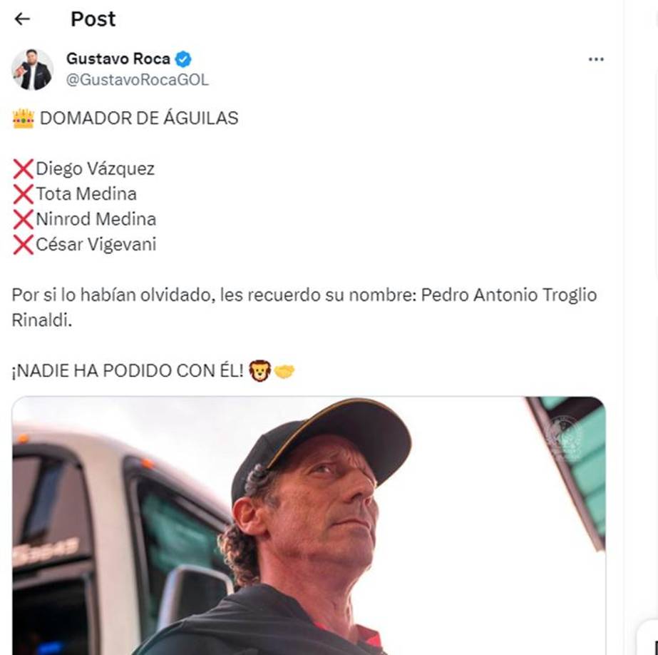 ”Domador de Águilas. Por si lo habían olvidado, les recuerdo su nombre: Pedro Antonio Troglio. Nadie ha podido con él”, indicó el periodista Gustavo Roca.