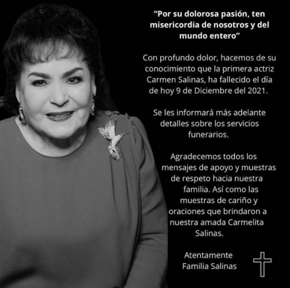“Con profundo dolor hacemos de su conocimiento que la actriz Carmen Salinas ha fallecido el día de hoy 9 de diciembre del 2021”, informaron sus familiares en un comunicado que compartieron a través de redes sociales.