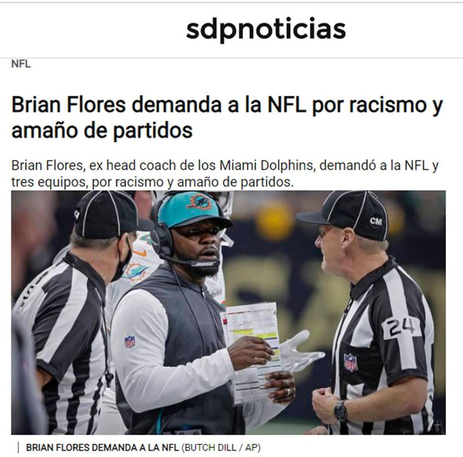 SDPNoticias de México - “Brian Flores, ex head coach de los Miami Dolphins, demandó a la NFL y tres equipos, por racismo y amaño de partidos”.