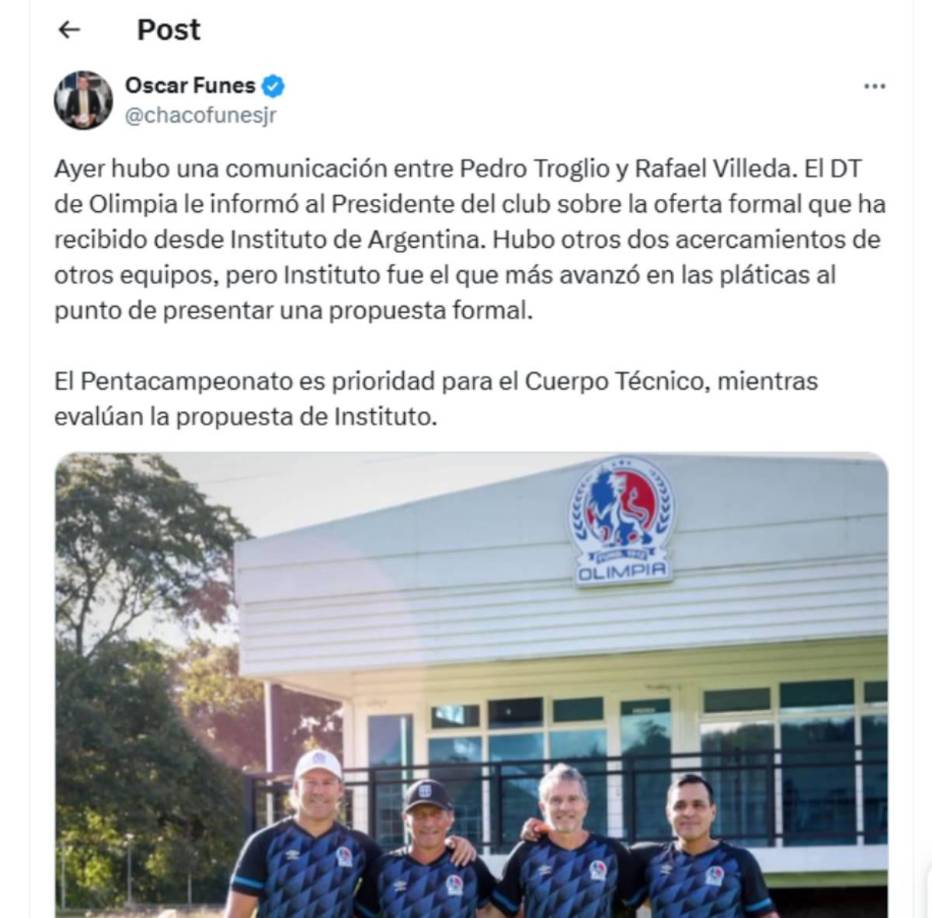 El periodista hondureño Chaco Funes informó que Troglio le informó al presidente del Olimpia sobre la oferta del club Instituto. 