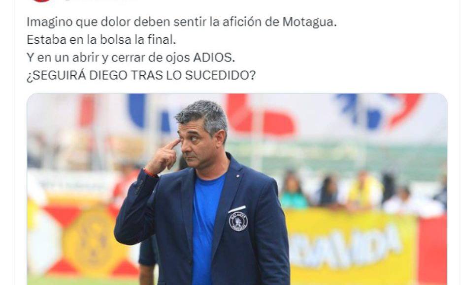 ”Imagino qué dolor deben sentir la afición de Motagua. Estaba en la bosa la final. ¿Seguirá Diego?”, dijo el periodista Bebeto Flores.