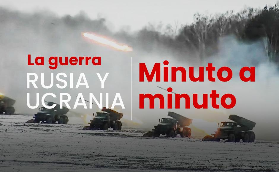 Minuto a minuto: Rusia y Ucrania se declaran la guerra