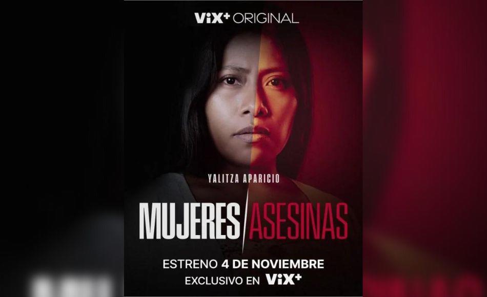 “Mujeres asesinas” la nueva serie de Vix Plus que protagoniza Yalitza Aparicio