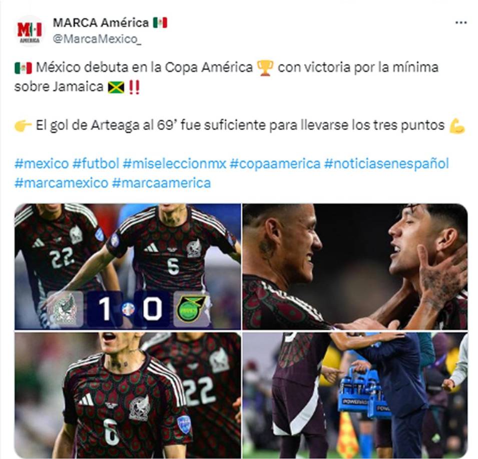 Diario As - “¡Pidiendo la hora pero se consiguió el triunfo! México sufre para vencer por la mínima a Jamaica gracias al golazo de Gerardo Arteaga. El siguiente rival del ‘Tricolor’ es Venezuela el miércoles en el SoFi Stadium”.