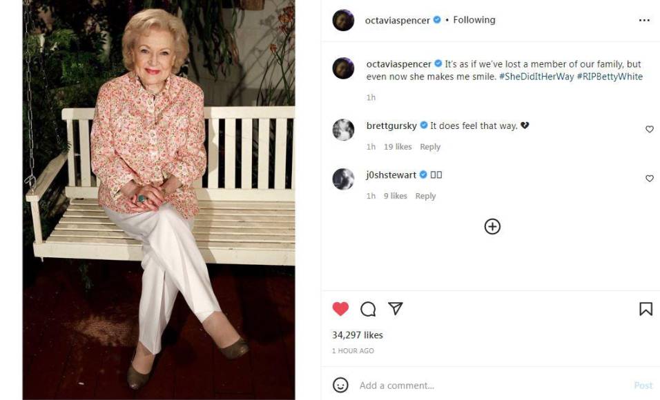 “Es como si hubiéramos perdido a un miembro de nuestra familia, pero incluso ahora ella me hace sonreír. #EllaDidItHerWay #RIPBettyWhite1”, dijo en sus redes sociales la actriz Octavia Spencer.