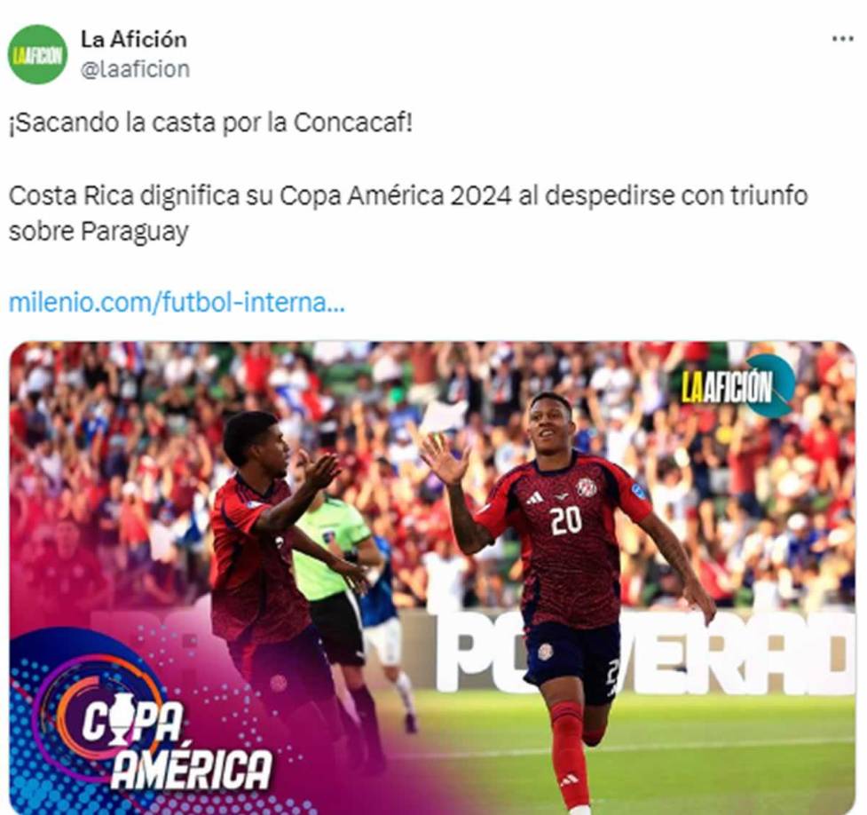 La Afición de México - “¡Sacando la casta por la Concacaf! vCosta Rica dignifica su Copa América 2024 al despedirse con triunfo sobre Paraguay”.
