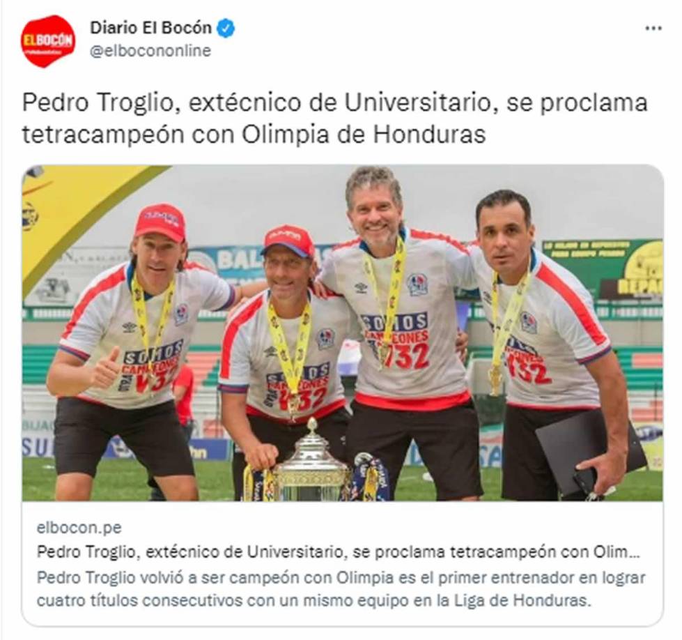 Diario El Bocón de Perú - “Pedro Troglio, extécnico de Universitario, se proclama tetracampeón con Olimpia de Honduras”.