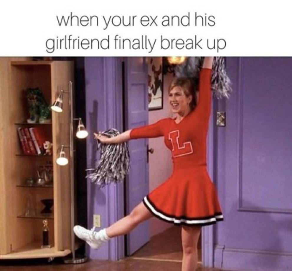 Cuando tu éx y su novia finalmente rompen.
