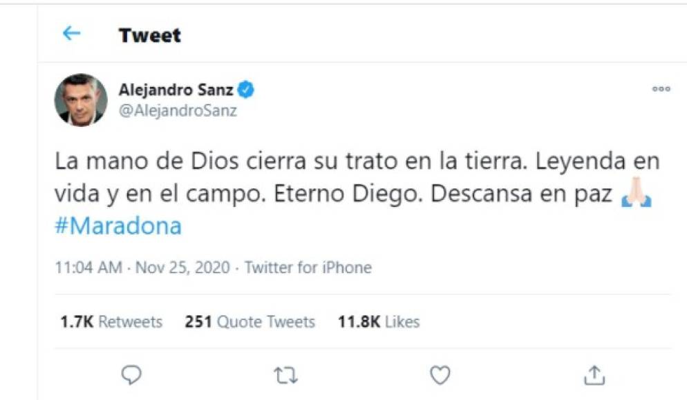 'La mano de Dios cierra su trato en la tierra. Leyenda en vida y en el campo. Eterno Diego. Descansa en paz #Maradona', dijo el cautautor Alejandro Sanz en sus redes sociales.