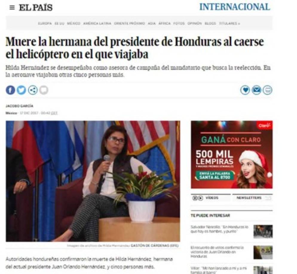 El País de España: 'Muere la hermana del presidente de Honduras al caerse el helicóptero en el que viajaba'. 'Hilda Hernández se desempeñaba como asesora de campaña del mandatario que busca la reelección. En la aeronave viajaban otras cinco personas más'.